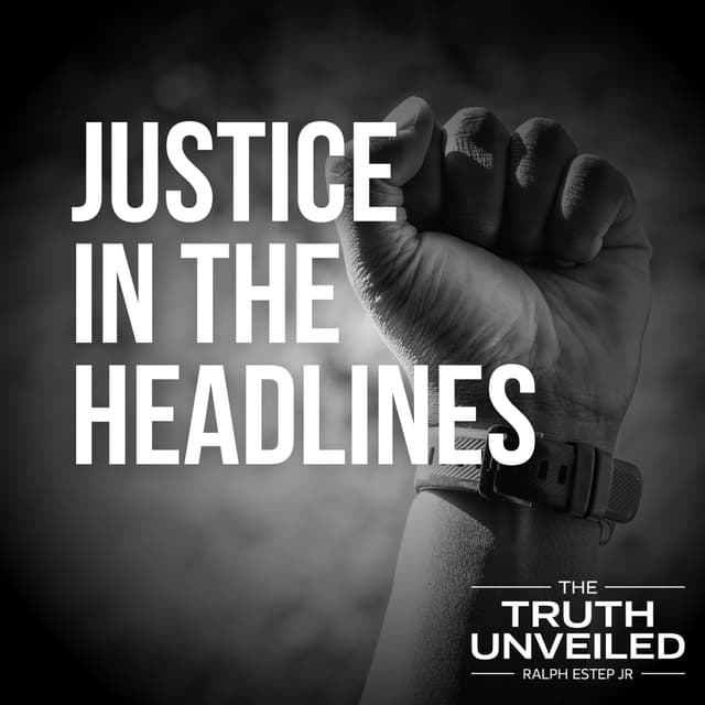 Justice in the Headlines: A Biblical Response to Injustice
