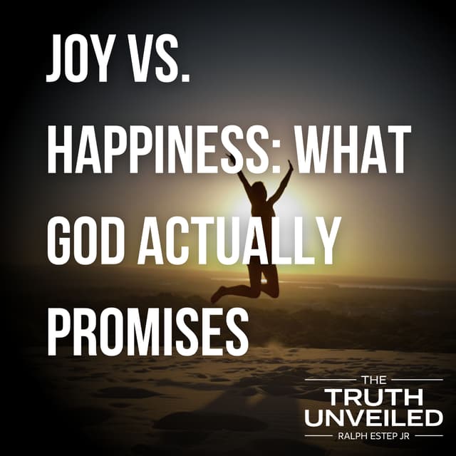 Joy vs. Happiness: What God Actually Promises