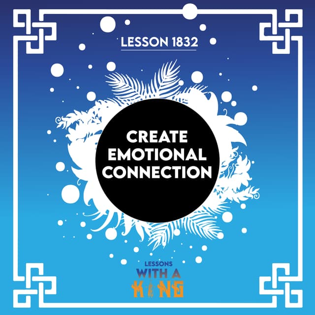 Lesson 1832: Create Emotional Connection