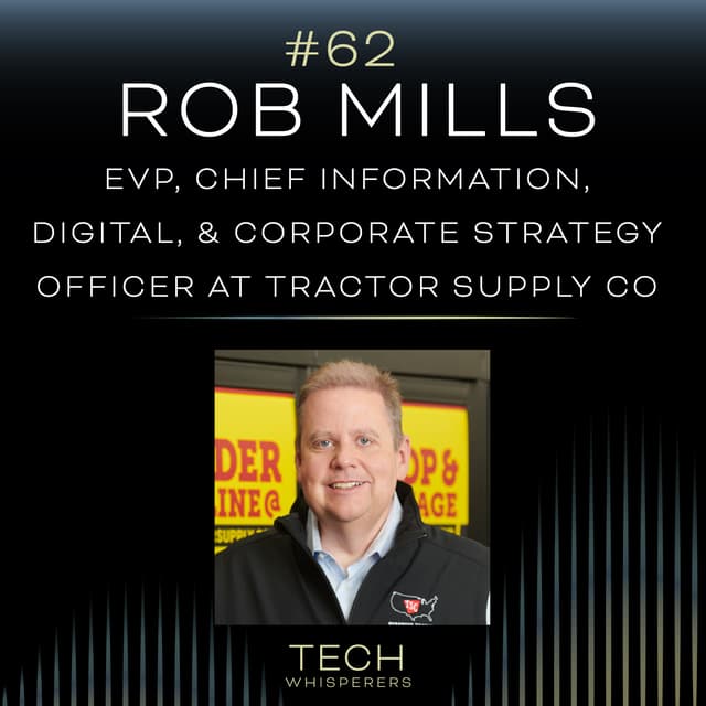 Talking Tech, Digital & Strategy with Tractor Supply’s Rob Mills