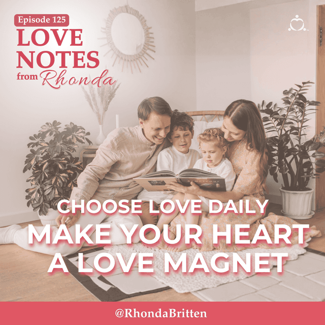 Choose Love Daily: Make Your Heart a Love Magnet