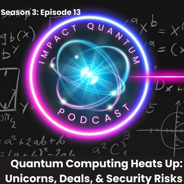Quantum Computing Heats Up: Unicorns, Deals, & Security Risks