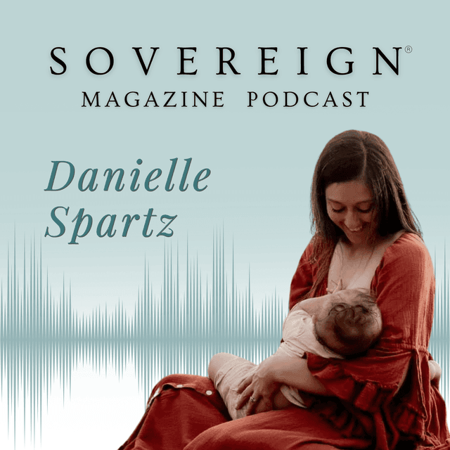 The Quiet Return to Self | SOVEREIGN Magazine® Podcast with Danielle Spartz