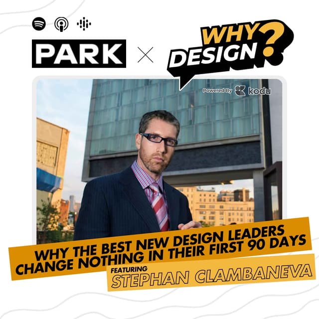 Why the Best New Design Leaders Change Nothing in Their First 90 Days | Stephan Clambaneva