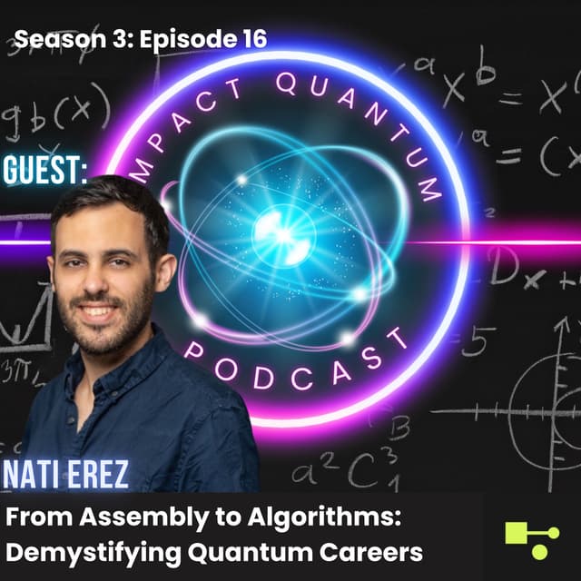 From Assembly to Algorithms: Demystifying Quantum Careers with Nati Erez