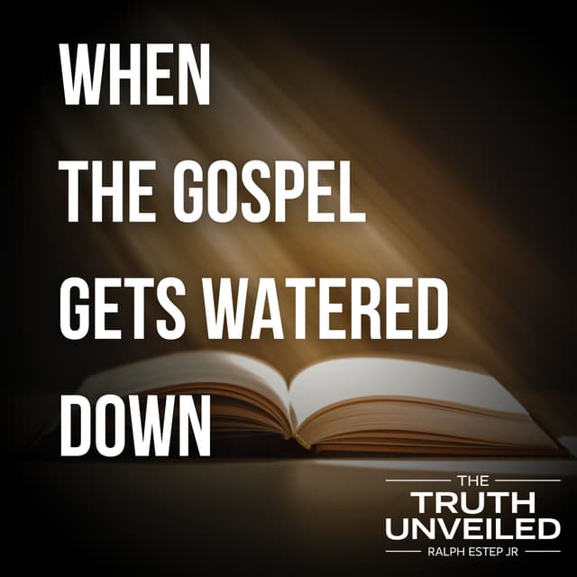 When the Gospel Gets Watered Down