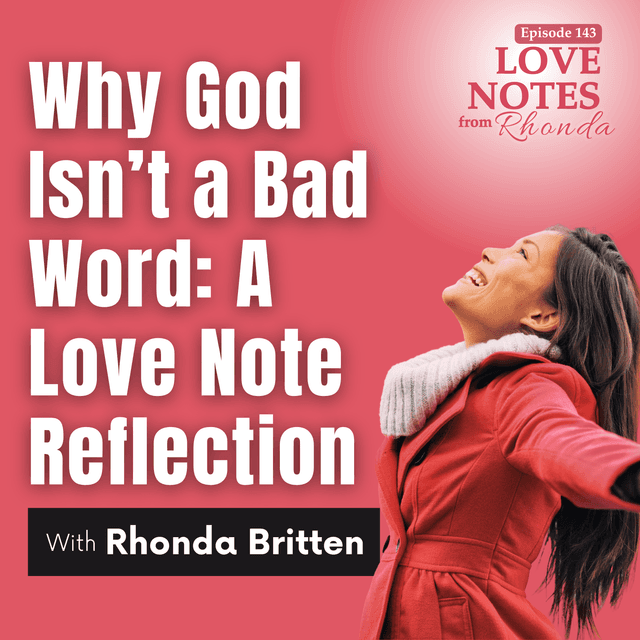 Why God Isn’t a Bad Word: A Love Note Reflection
