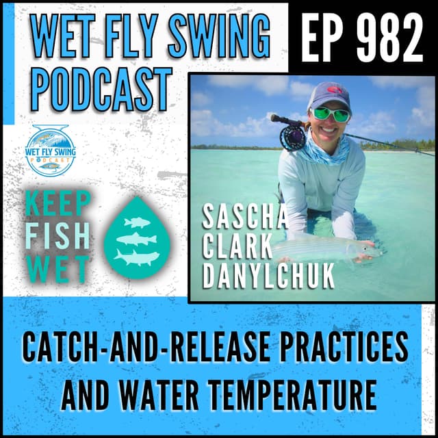Keep Fish Wet with Sascha Clark Danylchuk: Better Catch-and-Release Practices and Water Temperature