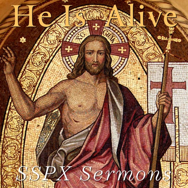 He Is Alive – SSPX Sermons