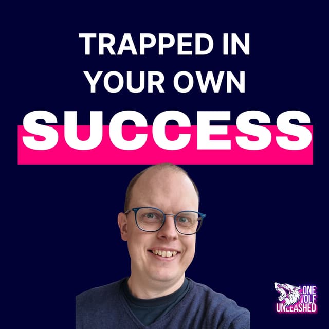 Here's Why You're Trapped In Your Own Success