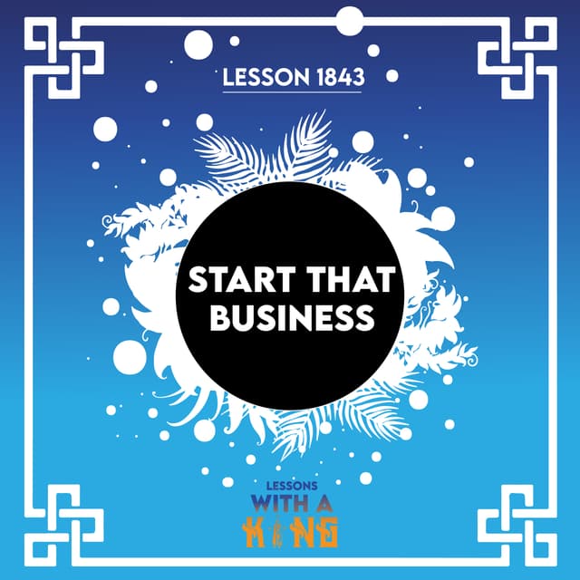Lesson 1843: Start That Business