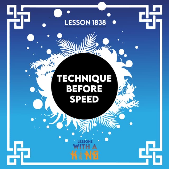 Lesson 1838: Technique Before Speed