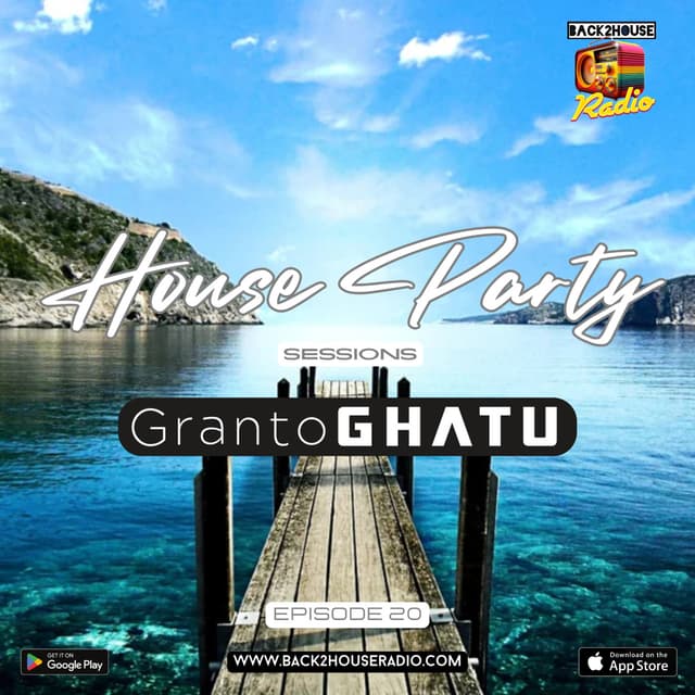 Back2House Radio - Granto GHATU - House Party Sessions - Episode 20