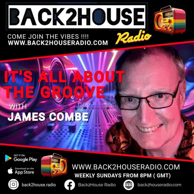 Back2House Radio - James Combe – It's All About The Groove - Episode 48 - 22.03.2026