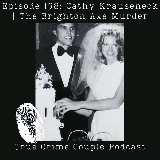 Episode 198: Cathy Krauseneck | The Brighton Axe Murder
