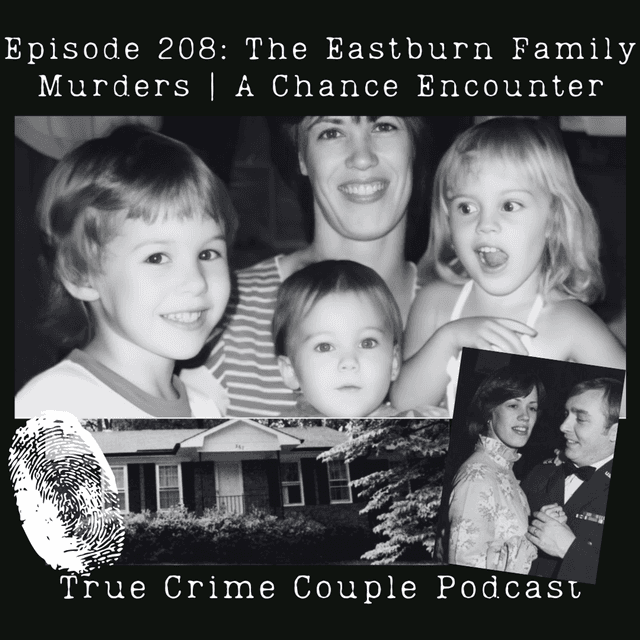 Episode 208: The Eastburn Family Murders | A Chance Encounter