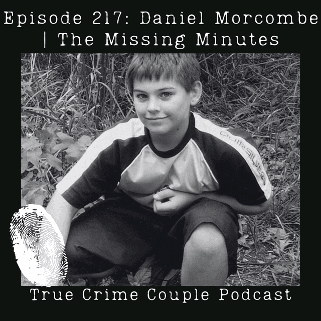 Episode 217: Daniel Morcombe | The Missing Minutes