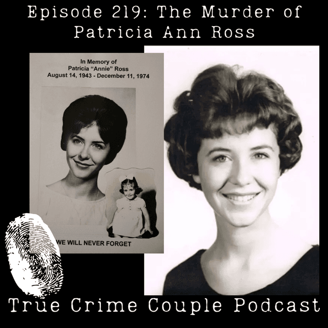 Episode 219: The Murder of Patricia Ann Ross