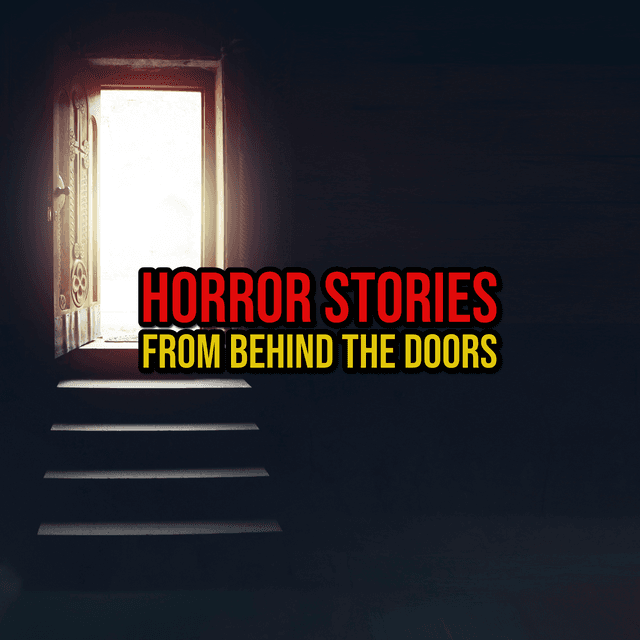 Episode 300: Horror Stories from behind the Doors