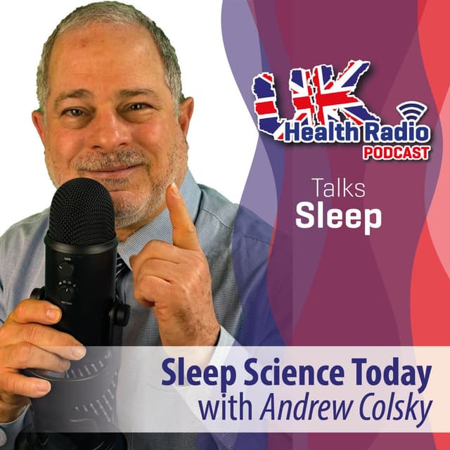 Sleep Science Today with Andrew Colsky - Episode 96