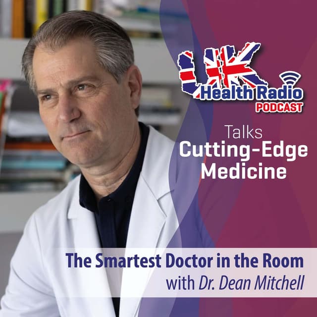 The Smartest Doctor in the Room with Dean Mitchell, MD - Episode 7