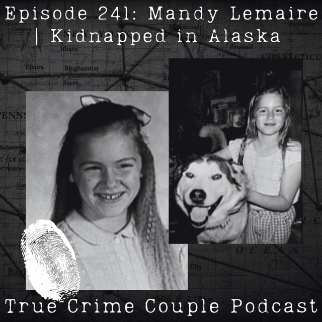 Episode 241: Mandy Lemaire | Kidnapped in Alaska
