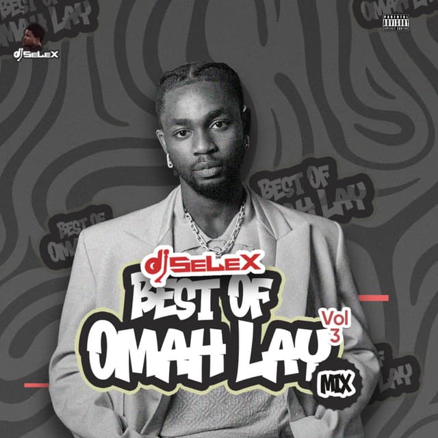 DJ Selex Best Of Omah Lay Mix Vol 3