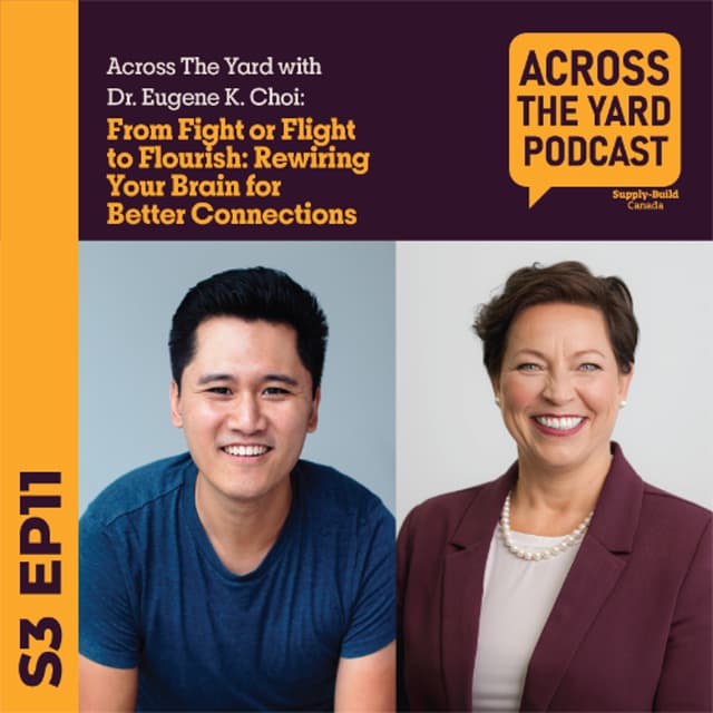 Rewiring Your Brain for Better Connections: Across the Yard with Dr. Eugene Choi s03ep11