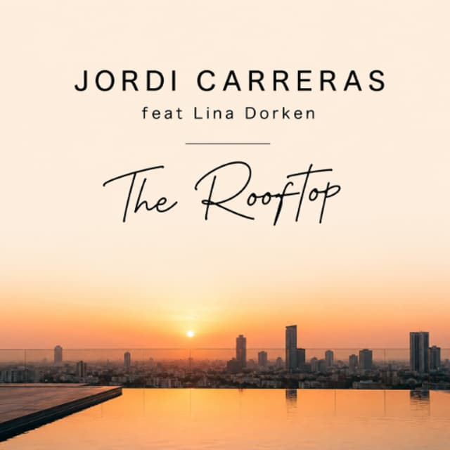 JORDI CARRERAS feat Lina Dorken - The Rooftop
