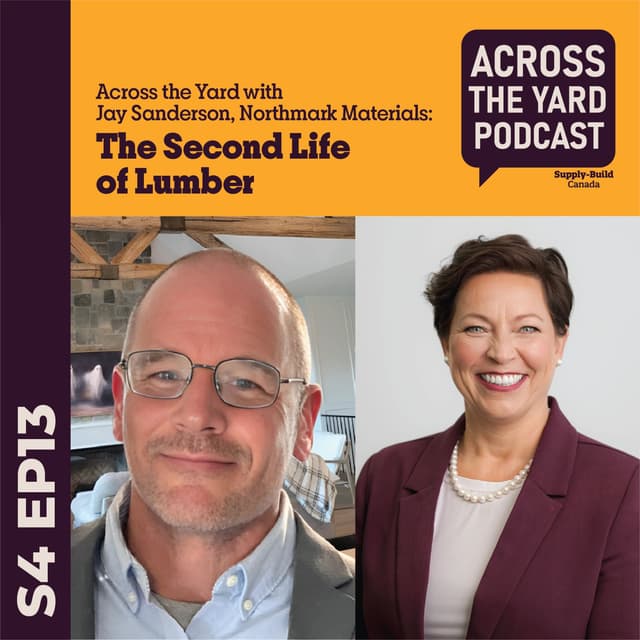 The Second Life of Lumber: Across the Yard with Jay Sanderson, Northmark Materials S04EP13