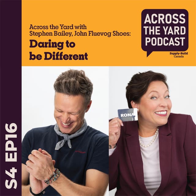 Daring to be Different: Across the Yard with Stephen Bailey, Fluevog Shoes S04EP16
