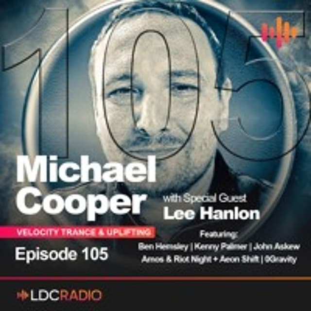 Velocity Trance & Uplifting 105 with Special Guest Lee Hanlon - 22 OCT 2024