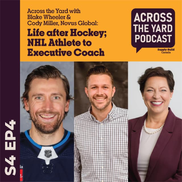 Life after Hockey; NHL Athlete to Executive Coach: Across the Yard with Blake Wheeler & Cody Miller