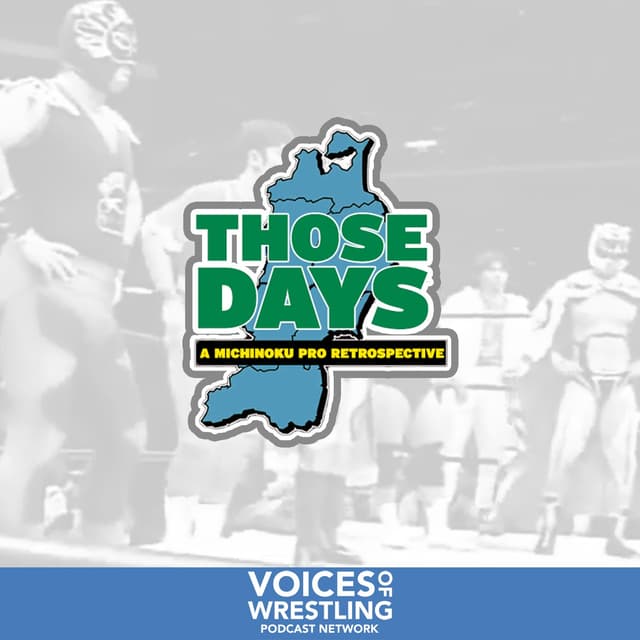 Those Days: A Michinoku Pro Retrospective Ep: 15 - Michinoku Pro invades Budokan Hall!