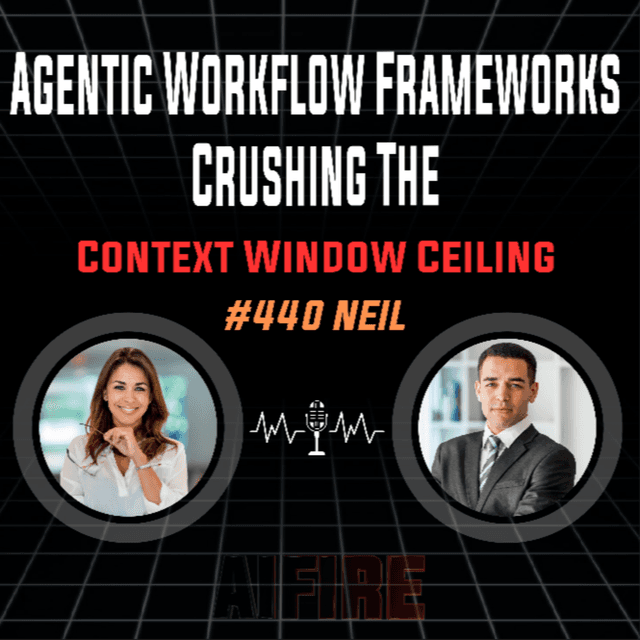 #440 Neil: Agentic Workflow Frameworks Crushing The Context Window Ceiling