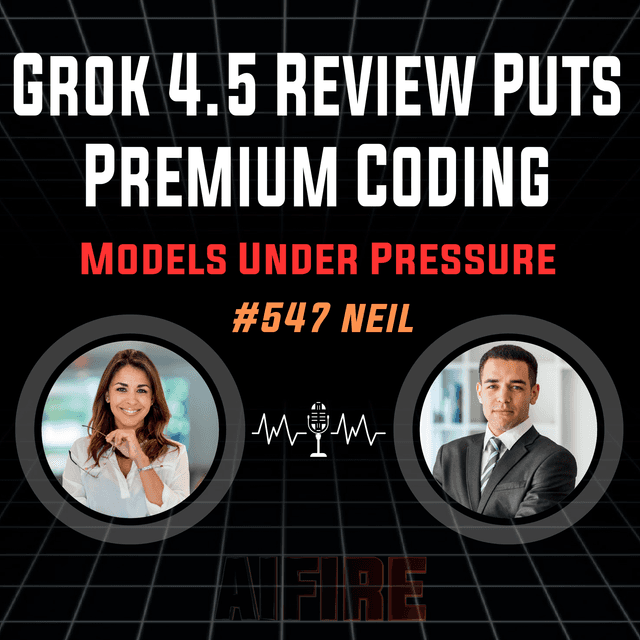 #547 Neil: Grok 4.5 Review Puts Premium Coding Models Under Pressure