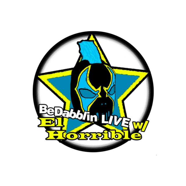 BeDabblin LIVE w/El Horrible ep140
