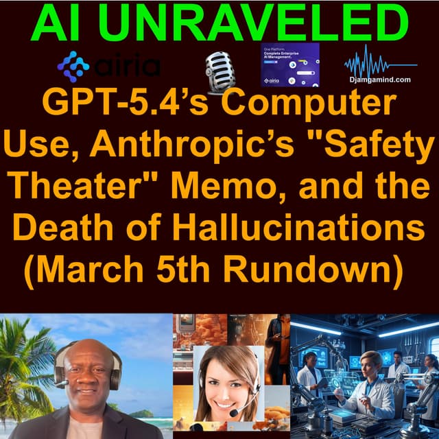 [FULL RUNDOWN] GPT-5.4’s Computer Use, Anthropic’s "Safety Theater" Memo, and the Death of Hallucinations (March 5th Rundown)