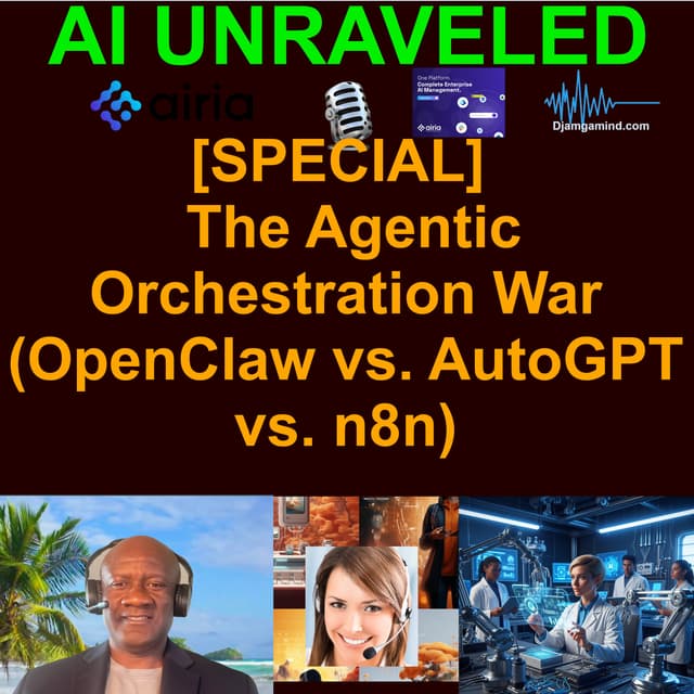 [AI UNRAVELED SPECIAL] The Agentic Orchestration War (OpenClaw vs. AutoGPT vs. n8n)