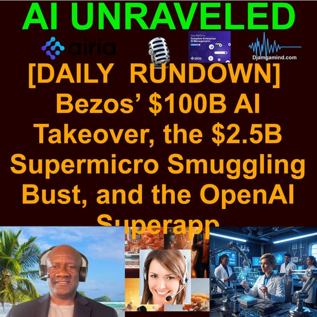 [AI DAILY NEWS RUNDOWN] Bezos’ $100B AI Takeover, the $2.5B Supermicro Smuggling Bust, and the OpenAI Superapp (March 20th 2026)