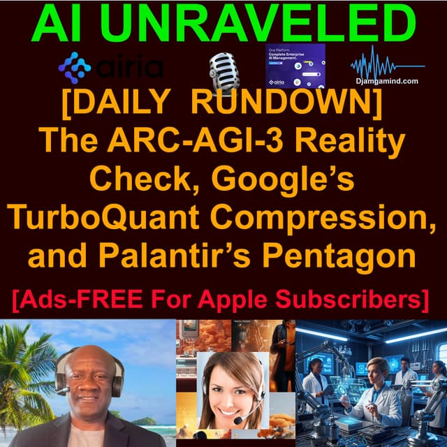 [AI DAILY NEWS RUNDOWN] The ARC-AGI-3 Reality Check, Google’s TurboQuant Compression, and Palantir’s Pentagon Lock-in (March 26th 2026)