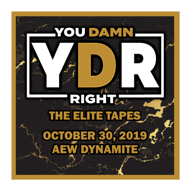 The Elite Tapes Episode 10: October 30, 2019 AEW Dynamite 