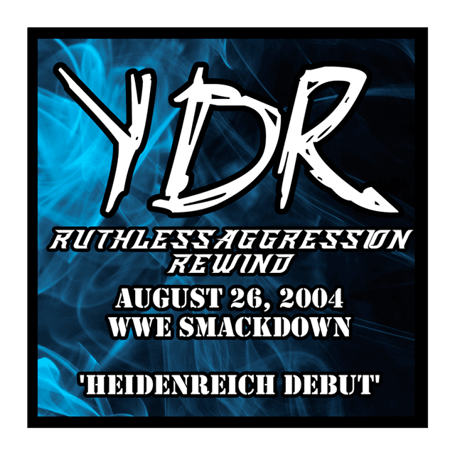 Ruthless Aggression Rewind Episode 39: August 26, 2004 WWE SmackDown!