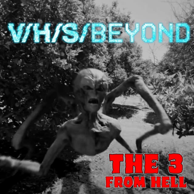 The 3 From Hell: V/H/S Beyond
