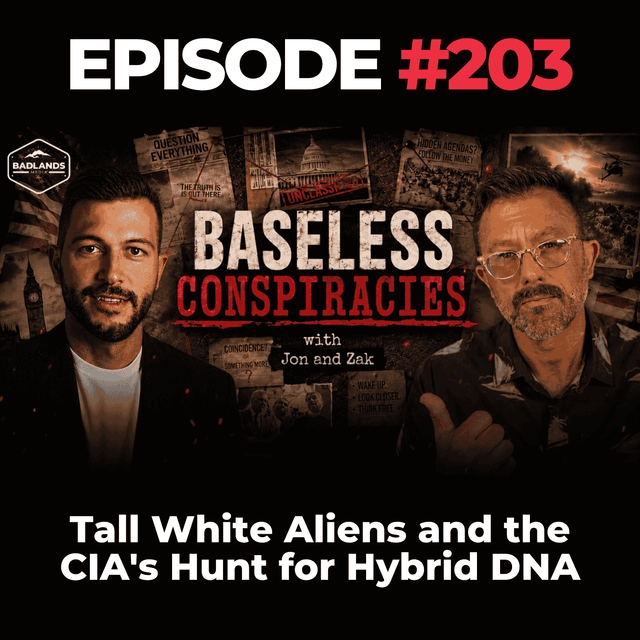 Baseless Conspiracies Ep. 203: Tall White Aliens and the CIA's Hunt for Hybrid DNA