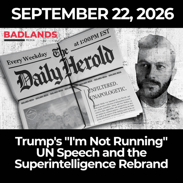 The Daily Herold: 9/22/26 - Trump's "I'm Not Running" UN Speech and the Superintelligence Rebrand