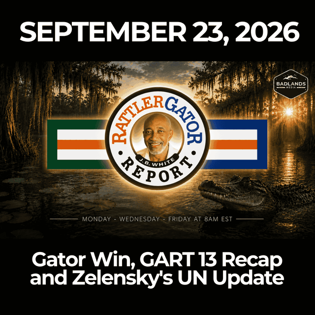 RattlerGator Report: 9/23/26 - Gator Win, GART 13 Recap and Zelensky's UN Update
