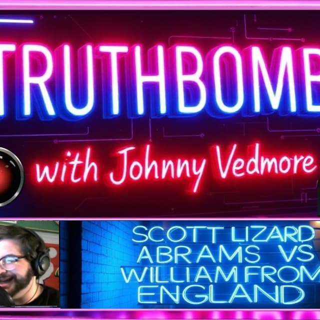 TRUTHBOMB! #7: Scott Lizard Abrams vs William from England