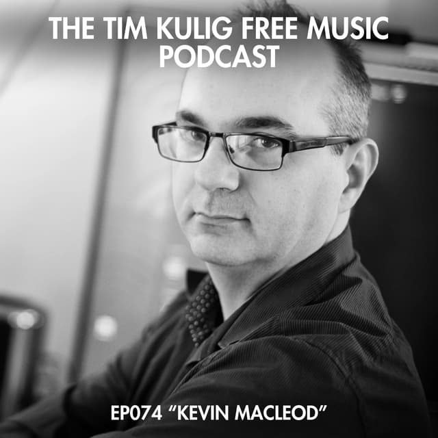 EP074 "Kevin Macleod - Mentorship, Milestones, and the Road to the Next 1,000 Songs!"