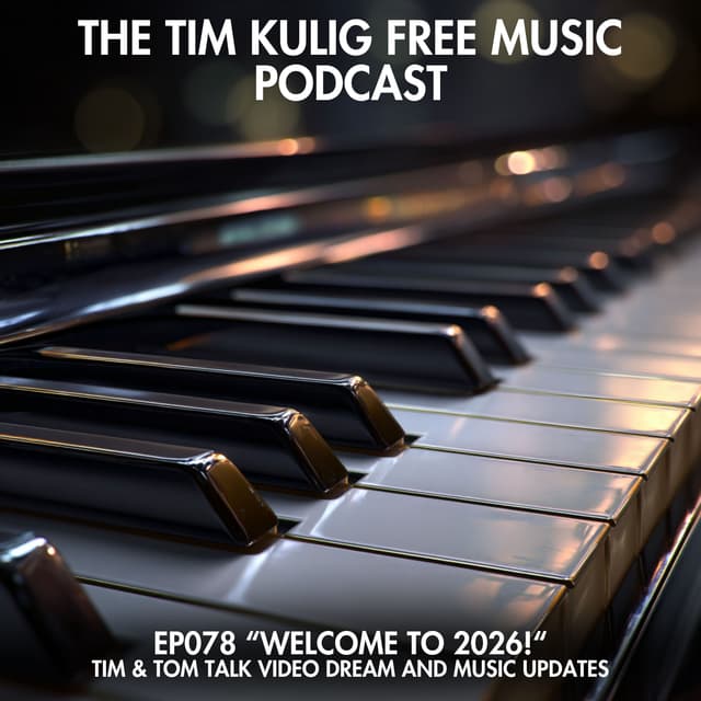 EP078 "Welcome to 2026 with Tim & Tom!"